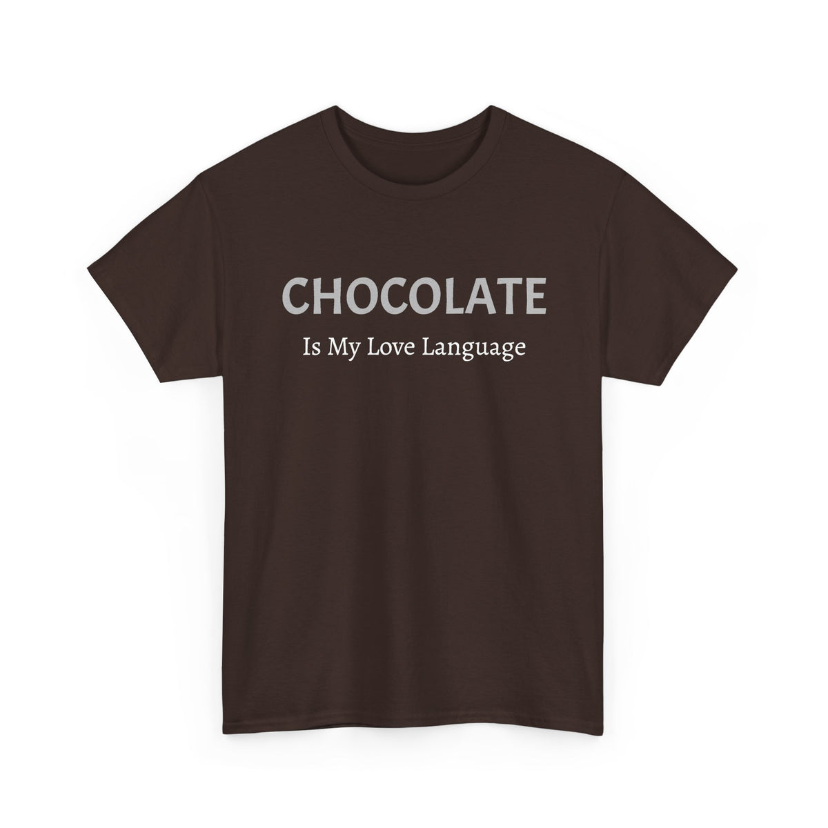Chocolate Is My Love Language Tee