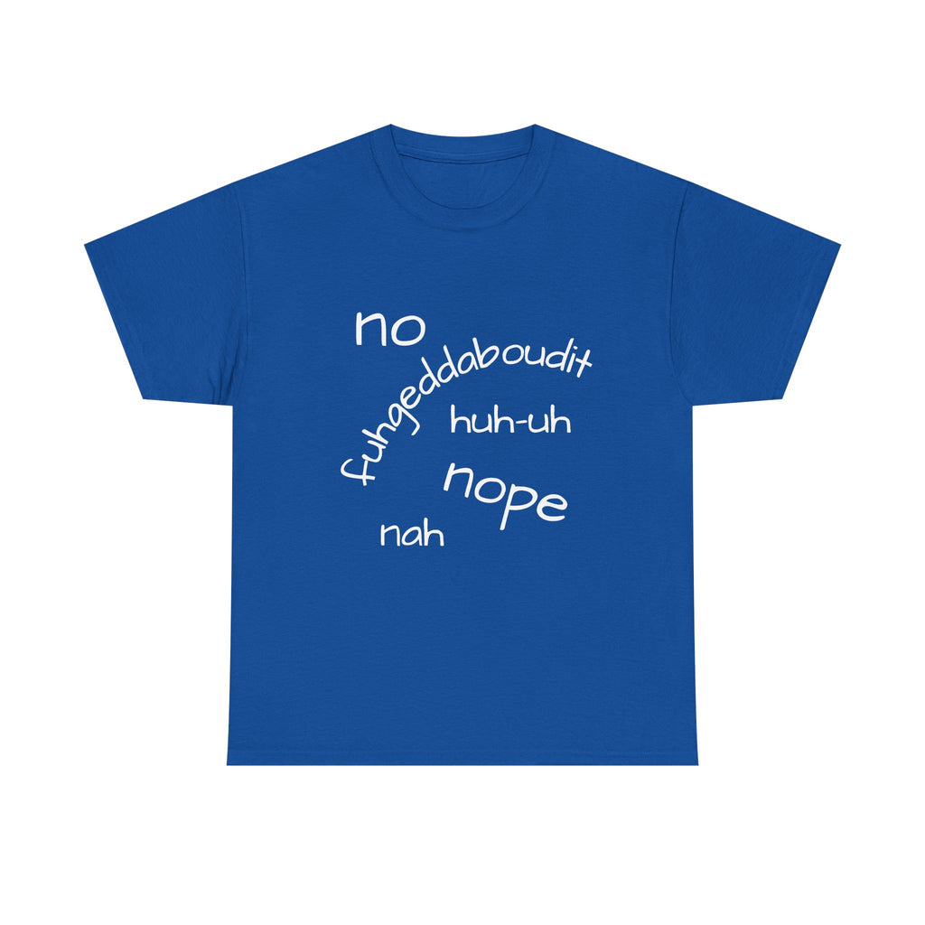 No, Nope, Nah Graphic Tee — Funny Text Rejection Shirt