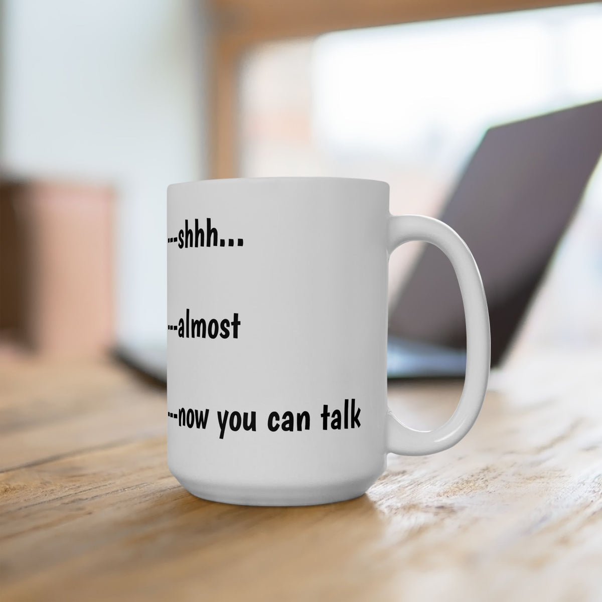Coffee Meter Ceramic Mug — 'Shhh... almost... now you can talk' Funny Morning Mug (15oz)