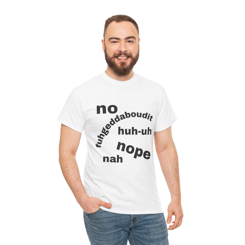 No, Nope, Nah Graphic Tee — Funny Text Rejection Shirt