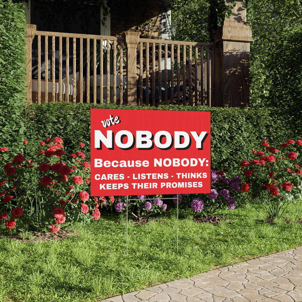 Lawn Sign — "Vote Nobody" Funny Political Humor (Single Sided)