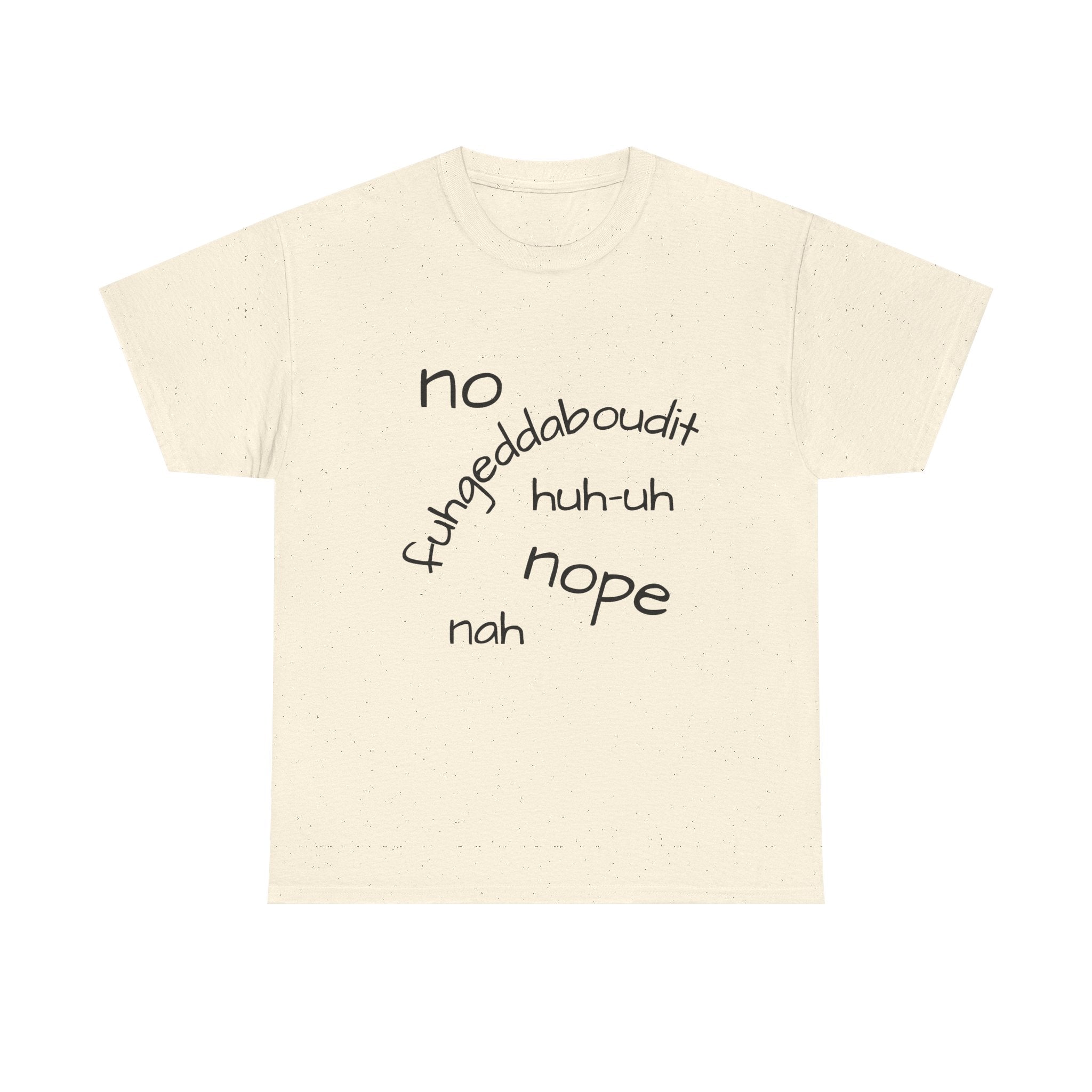 No, Nope, Nah Graphic Tee — Funny Text Rejection Shirt