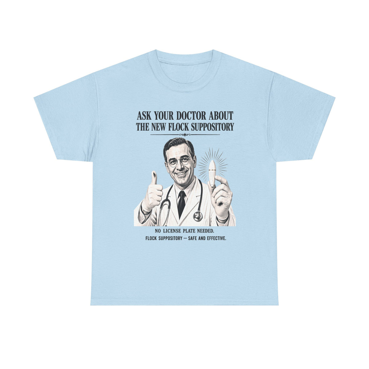 Funny Surveillance Tee — "Ask Your Doctor About The New Flock Suppository" Graphic T-Shirt