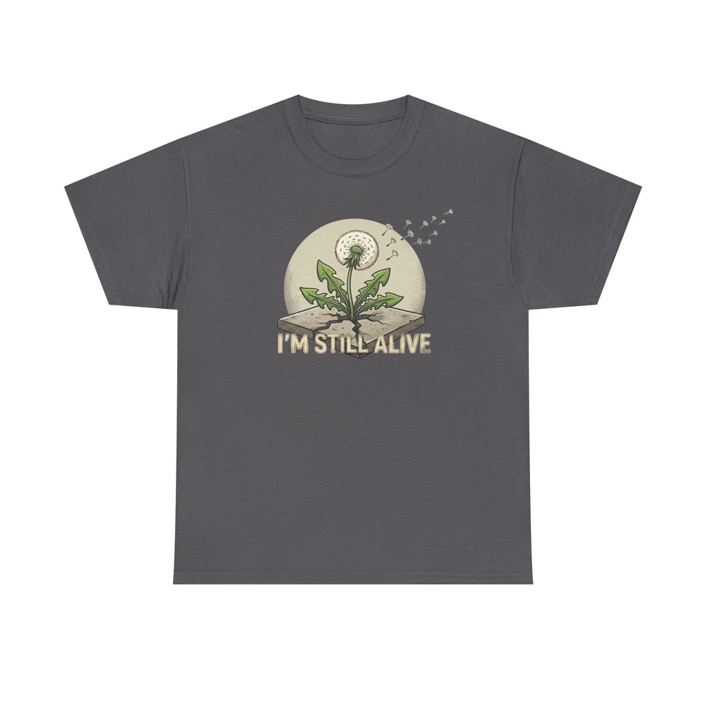 I'm Still Alive Dandelion T-Shirt