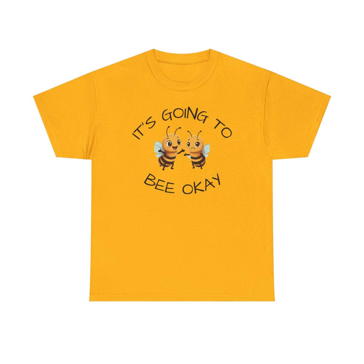 It’s Going To Bee Okay T-Shirt — Cute Bumblebee Encouragement Tee