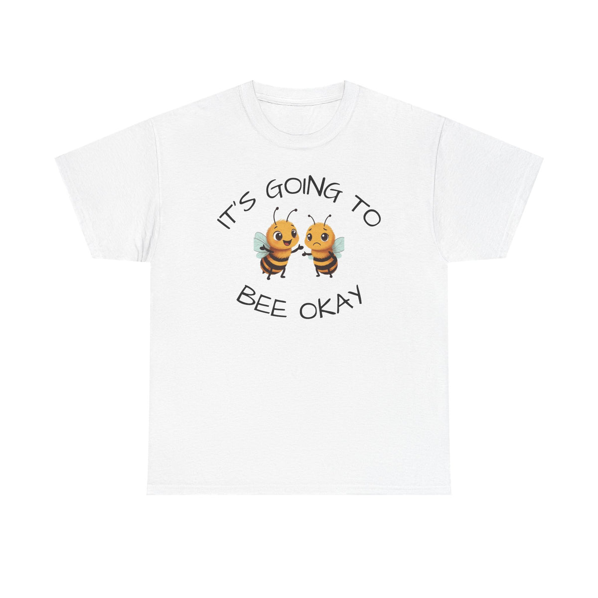 It’s Going To Bee Okay T-Shirt — Cute Bumblebee Encouragement Tee