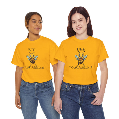 Bee Courageous T-Shirt — Cute Motivational Bee Graphic Tee