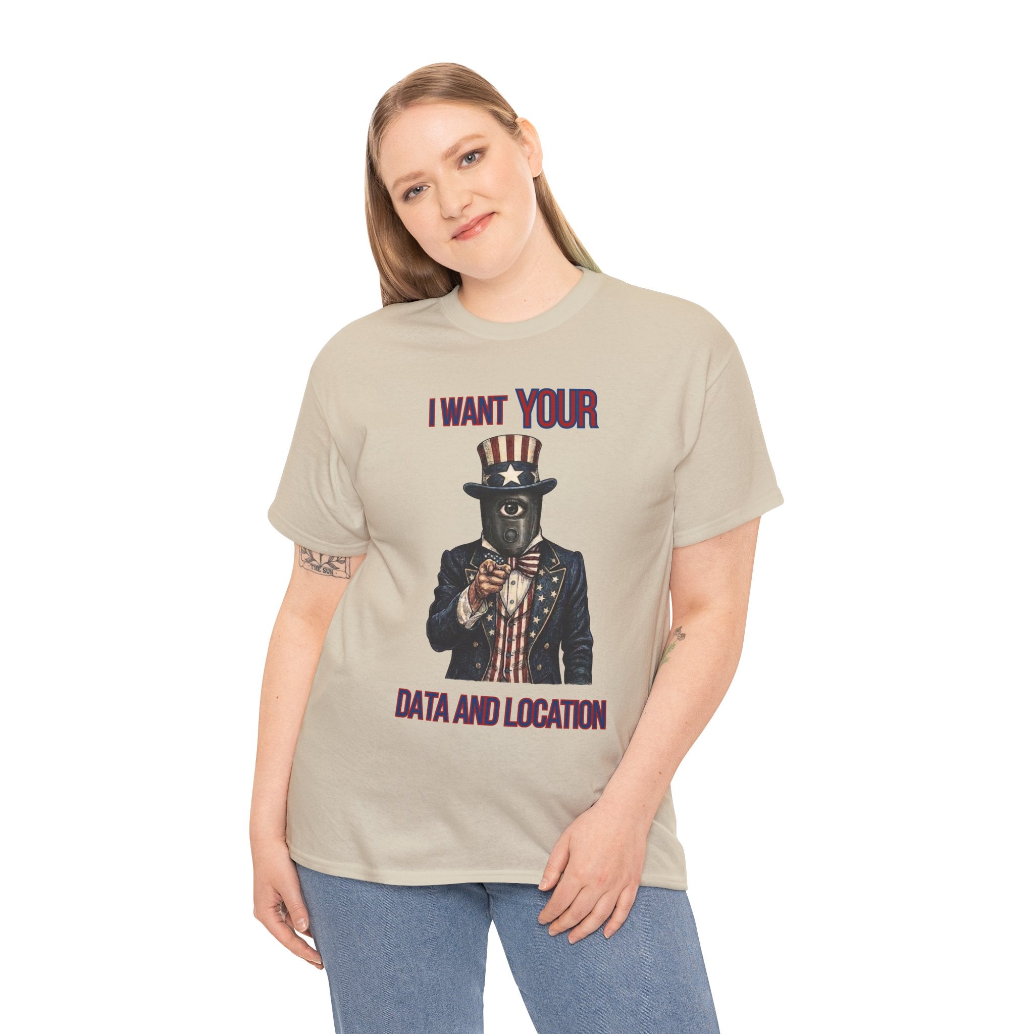 T-Shirt — "I Want Your Data and Location" Uncle Surveillance Privacy Tee