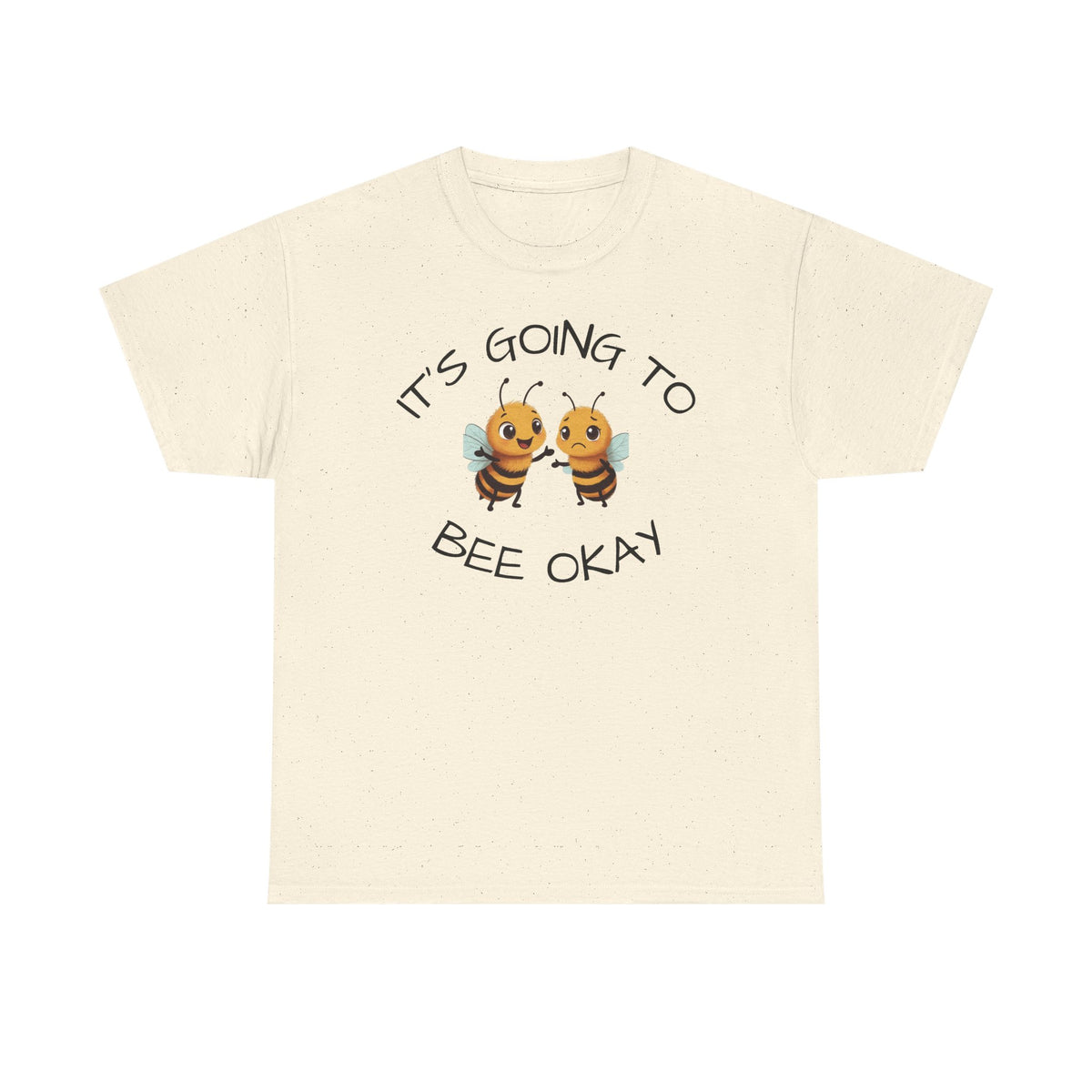 It’s Going To Bee Okay T-Shirt — Cute Bumblebee Encouragement Tee