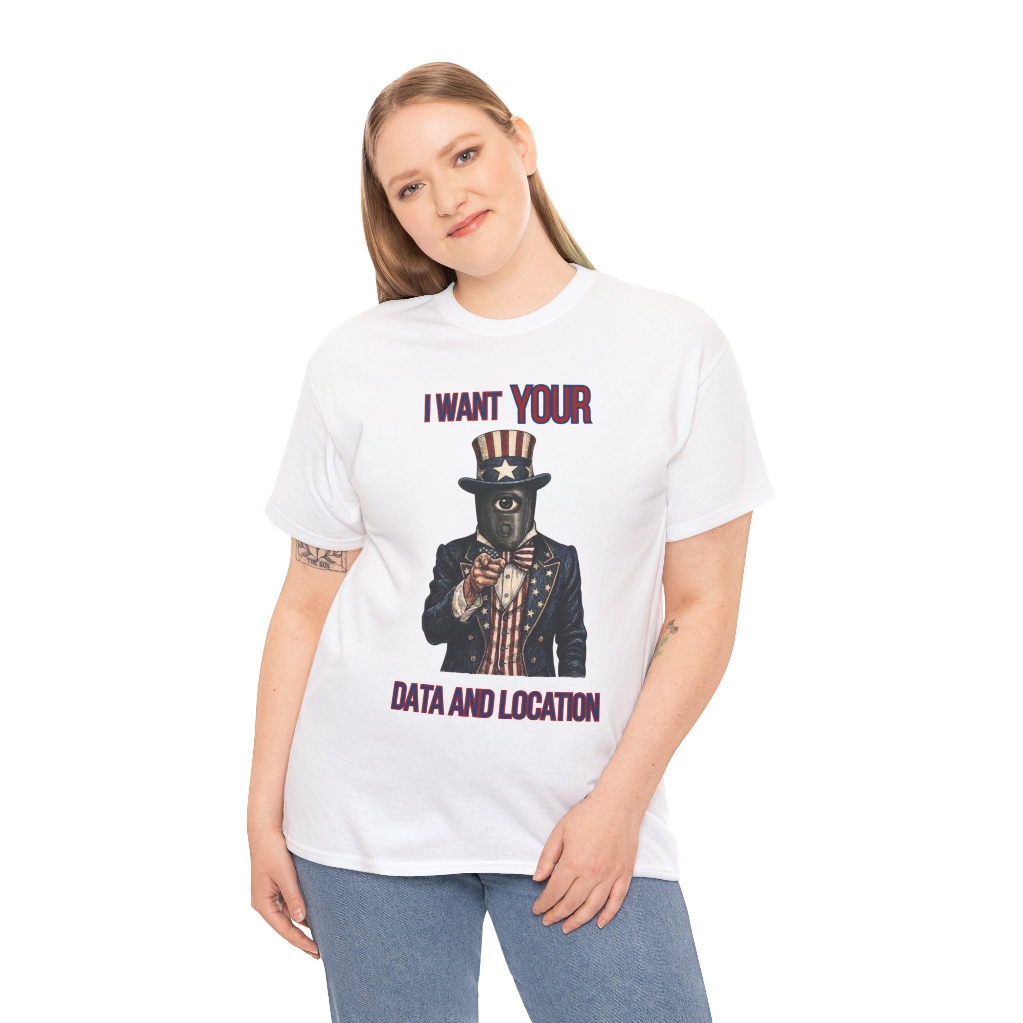 T-Shirt — "I Want Your Data and Location" Uncle Surveillance Privacy Tee