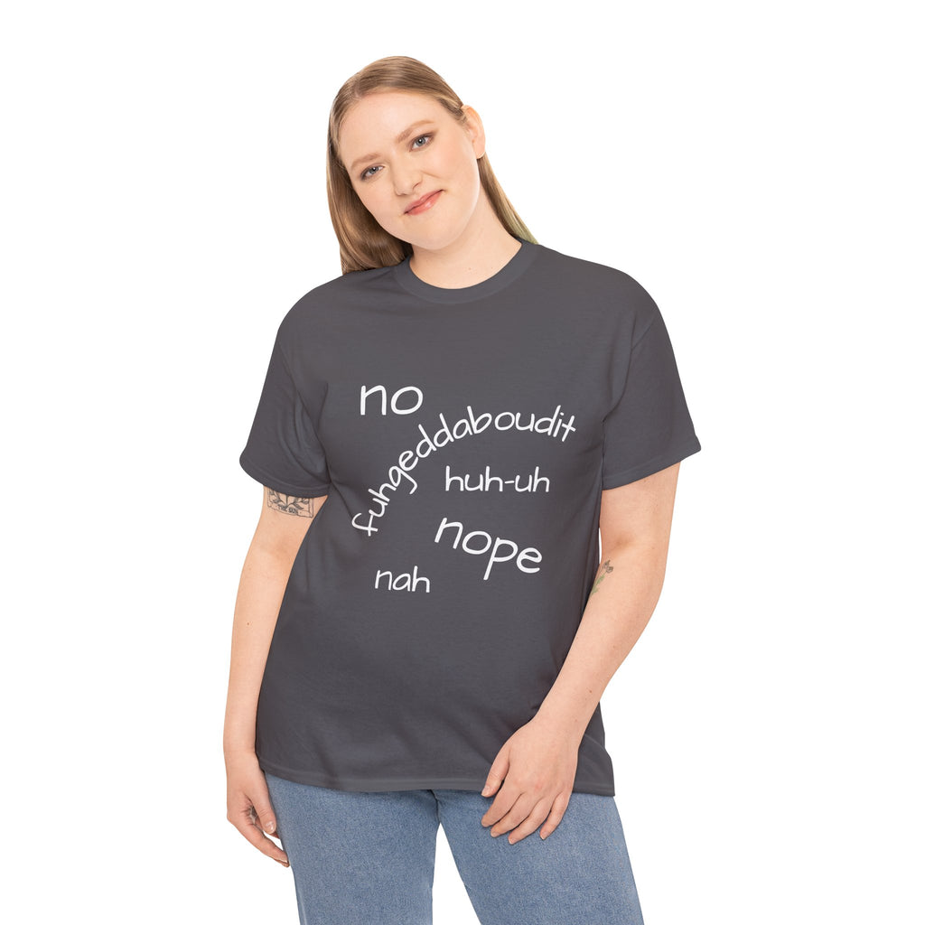 No, Nope, Nah Graphic Tee — Funny Text Rejection Shirt