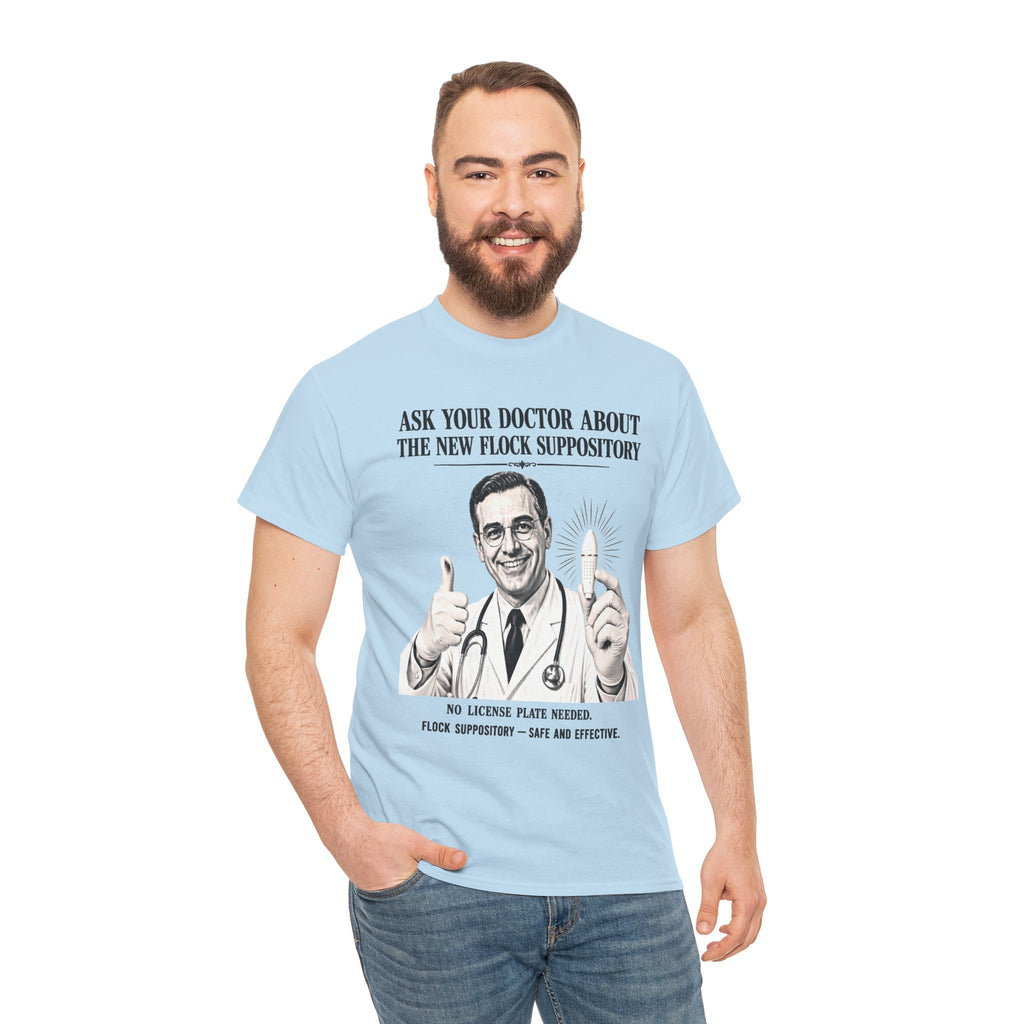 Funny Surveillance Tee — "Ask Your Doctor About The New Flock Suppository" Graphic T-Shirt