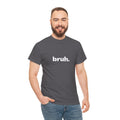 Bruh. Tee — Minimalist Casual Graphic T-Shirt