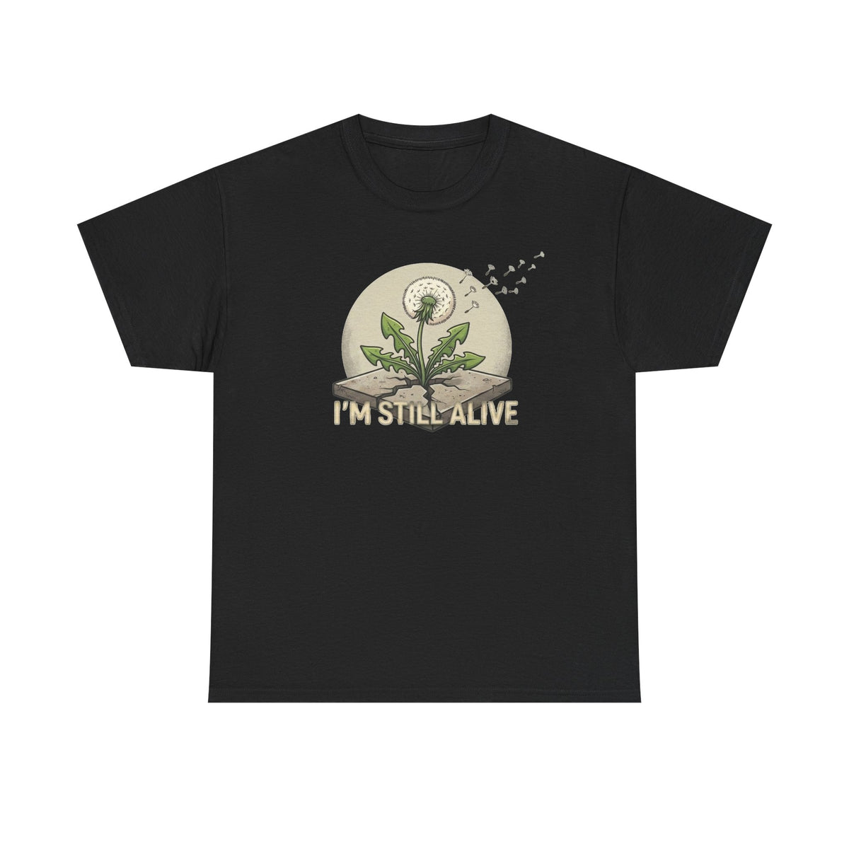 I'm Still Alive Dandelion T-Shirt