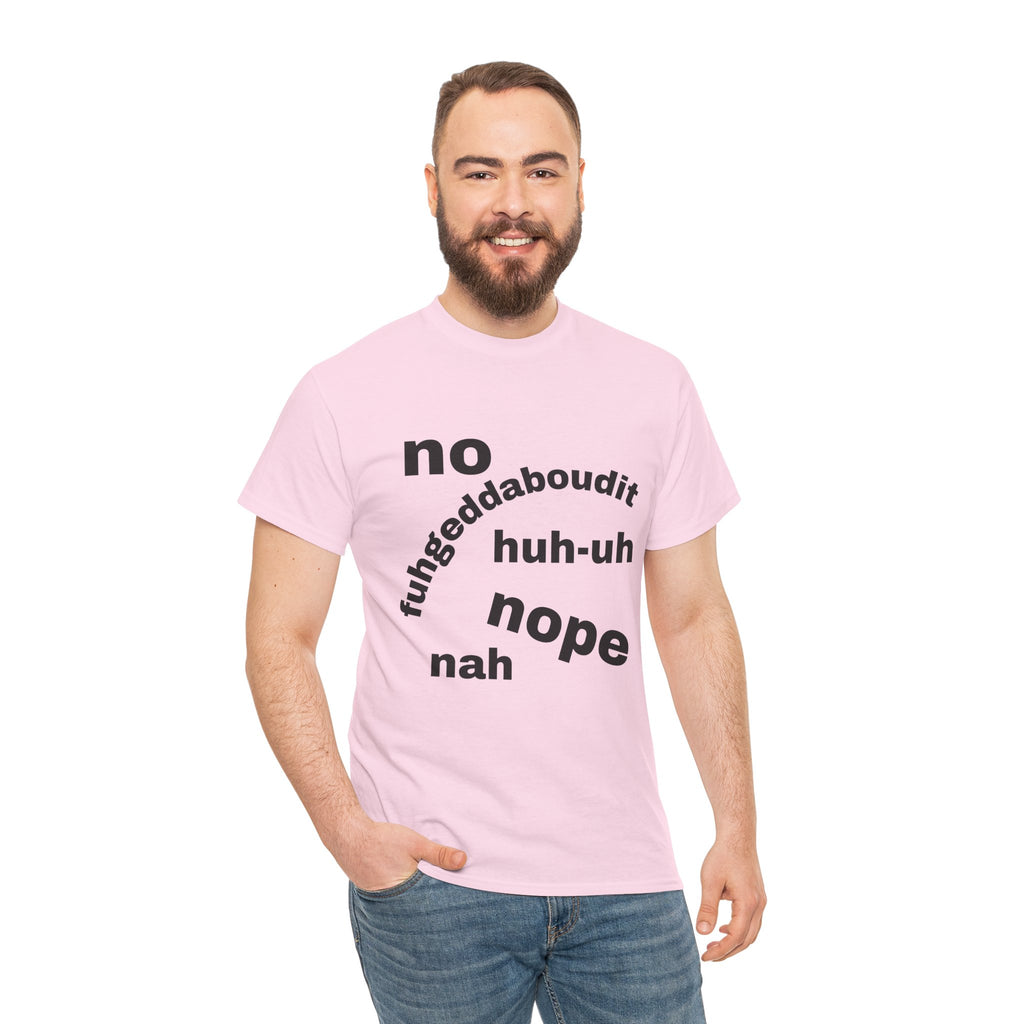 No, Nope, Nah Graphic Tee — Funny Text Rejection Shirt
