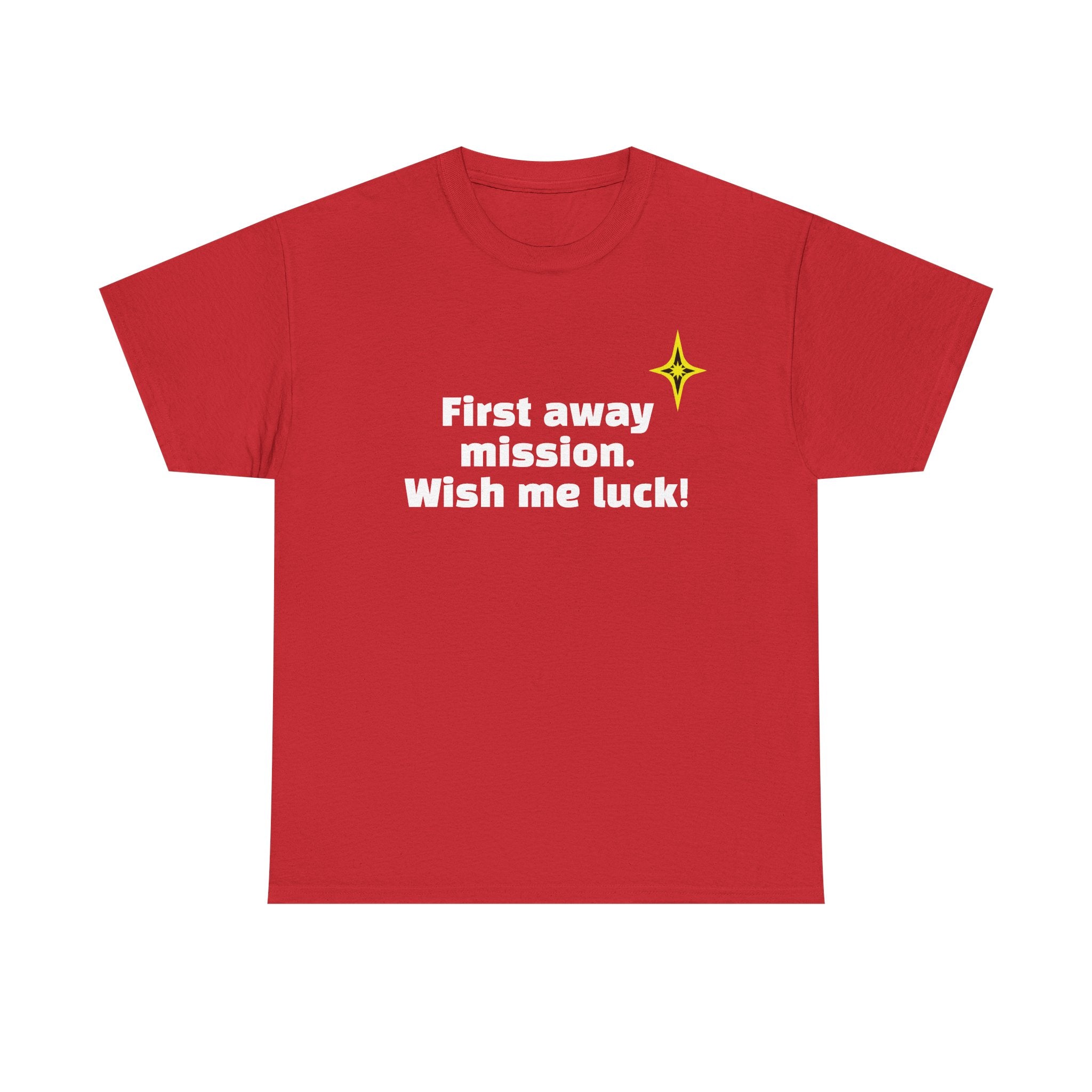 T-Shirt — "First away mission. Wish me luck!" Space Voyage Graphic Tee