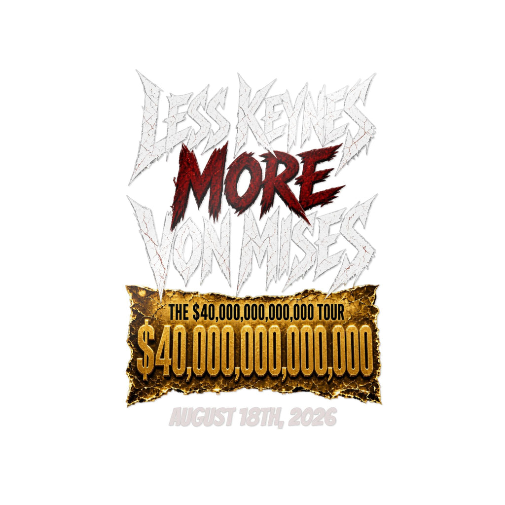Sticker — "Less Keynes More Von Mises" Tour Sticker (August 18, 2026)